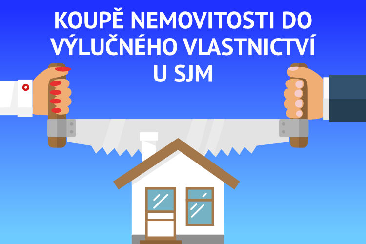 Koupě nemovitosti do výlučného vlastnictví