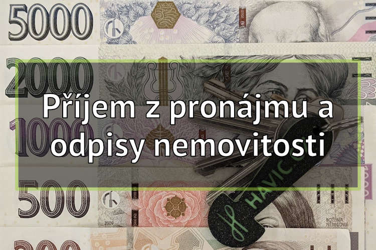 Příjem z pronájmu a odpisy nemovitosti