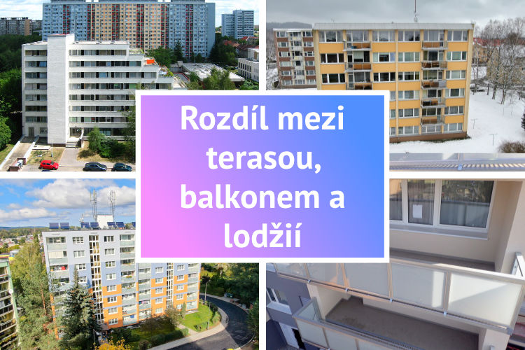 Rozdíl mezi terasou, balkonem a lodžií